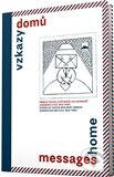 Vzkazy domů / Messages home (Příběhy Čechů, kteří odešli do zahraničí (emigrace a exil 1848 – 1989)) - kniha z kategorie Historie