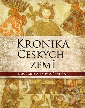 Kronika českých zemí - Kolektív autorov, Fortuna Libri ČR, 2012