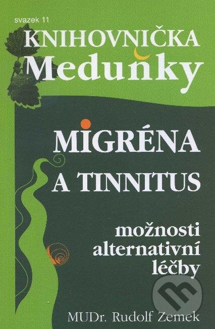 Migréna a tinnitus - možnosti alternativní léčby - Rudolf Zemek, Meduňka, 2011