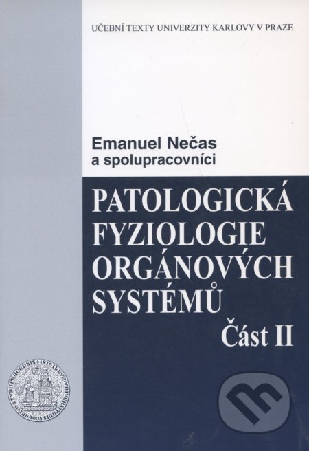 Patologická fyziologie orgánových systémů (Část II) - Emanuel Nečas, Karolinum, 2009