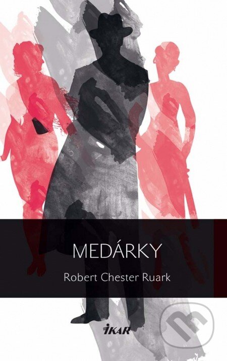 Medárky - Robert Ruark, Ikar, 2012