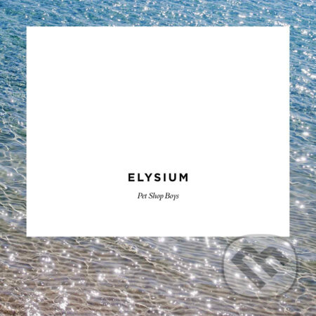 Pet Shop Boys: Elysium - Pet Shop Boys, EMI Music, 2012