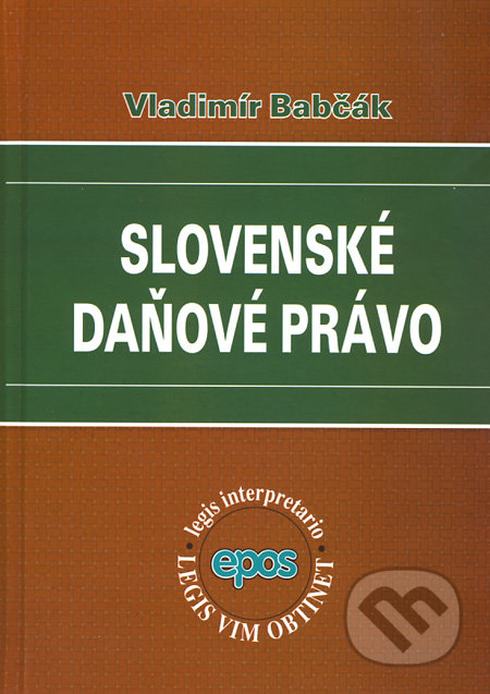Slovenské daňové právo - Vladimír Babčák, Epos, 2012