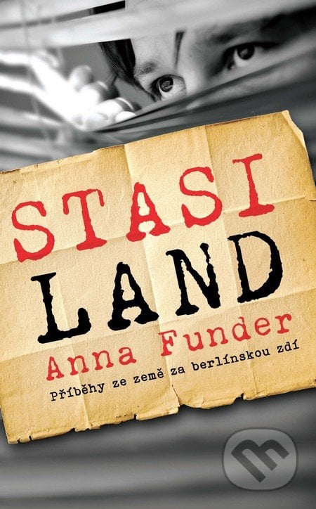Stasiland - Anna Funder, Slovart CZ, 2013