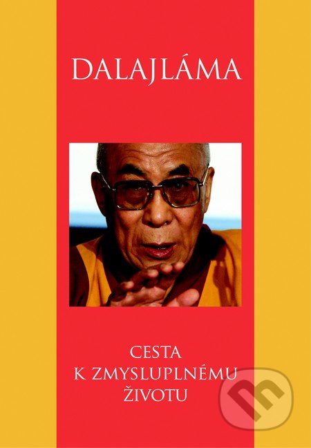 Cesta k zmysluplnému životu - Dalajláma, Slovart, 2012