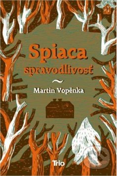 Spiaca spravodlivosť - Martin Vopěnka, Trio Publishing, 2012