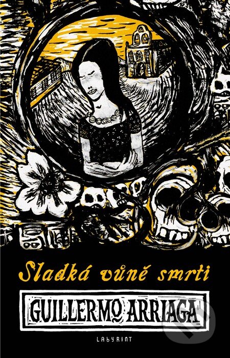 Sladká vůně smrti - Guillermo Arriaga - kniha z kategorie Romantická