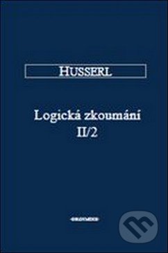 Logická zkoumání II/2 - Edmunda Husserl, OIKOYMENH, 2011