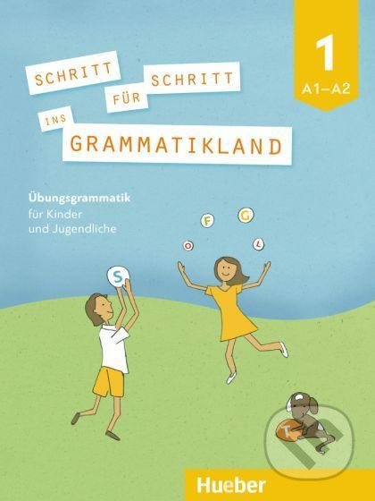 Schritt für Schritt ins Grammatikland - Buch 1, Max Hueber Verlag