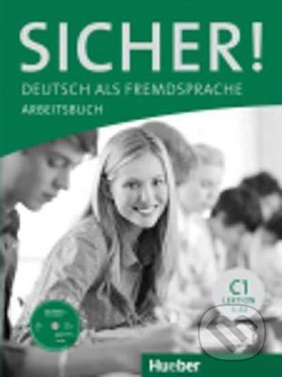 Sicher! C1: Arbeitsbuch mit CD-ROM - Anne Jacobsová, Max Hueber Verlag, 2016