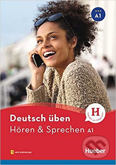 Deutsch üben NEU:: Hören & Sprechen A1, Max Hueber Verlag, 2019