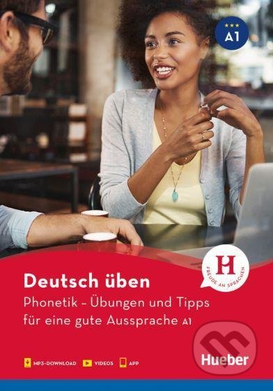 Deutsch üben: Phonetik - Übungen und Tipps für eine gute Aussprache A1, Max Hueber Verlag