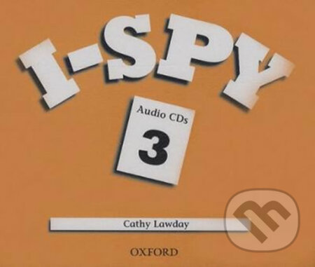 I-spy 3: Class Audio CDs /4/ - Cathy Lawday, Oxford University Press, 2007