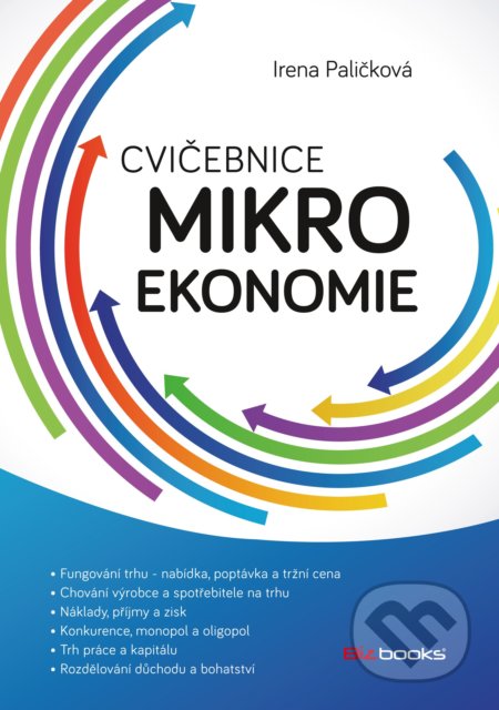 Cvičebnice mikroekonomie - Irena Paličková, BIZBOOKS, 2012