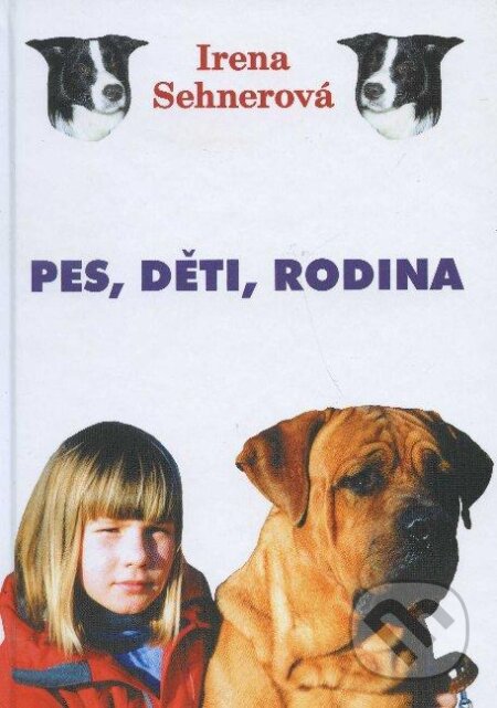 Pes, děti, rodina - Irena Sehnerová, Hollauer, 2005