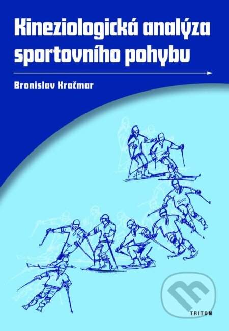 Kineziologická analýza sportovního pohybu - Bronislav Kračmar, Triton, 2002