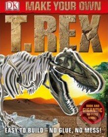 Make Your Own T-Rex, Dorling Kindersley, 2012