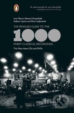 The Penguin Guide to the 1000 Finest Classical Recordings - Robert Layton, Ivan March, Penguin Books, 2012