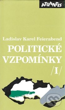 Politické vzpomínky /I/ - Ladislav Karel Feierabend, Atlantis, 1994