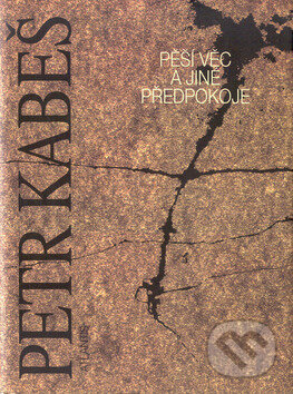 Pěší věc a jiné předpokoje - Petr Kabeš - kniha z kategorie Studie