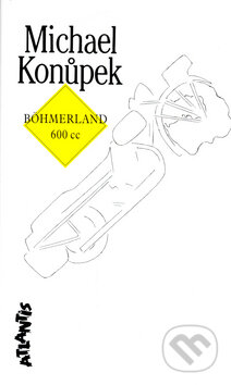 Böhmerland 600 cc - Michael Konůpek - kniha z kategorie Beletrie