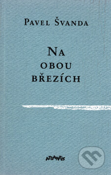 Na obou březích - Pavel Švanda - kniha z kategorie Společenská beletrie