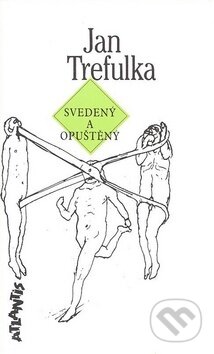 Svedený a opuštěný - Jan Trefulka - kniha z kategorie Společenská beletrie