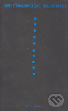 Klaun‘s band I (český jazyk) - Louis-Ferdinand Céline - kniha z kategorie Beletrie