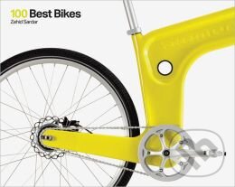 100 Best Bikes - Zahid Sardar, Laurence King Publishing, 2012