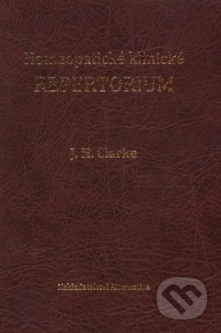 Homeopatické klinické repertorium - John Henry Clarke, , 2012