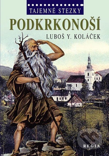 Kniha: Podkrkonoší (Luboš Y. Koláček). Regia, 2012
