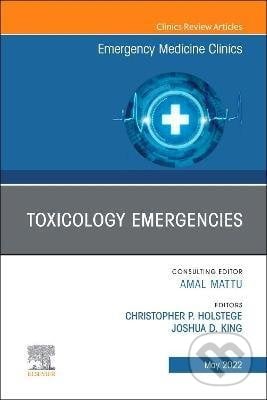 Toxicology Emergencies - Christopher P. Holstege (Editor), Joshua D. King (Editor), Elsevier Science, 2022