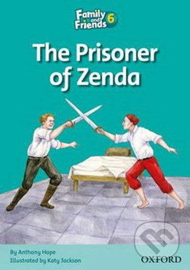 Family and Friends Reader 6a: The Prisoner of Zenda - Anthony Hope, Oxford University Press, 2010