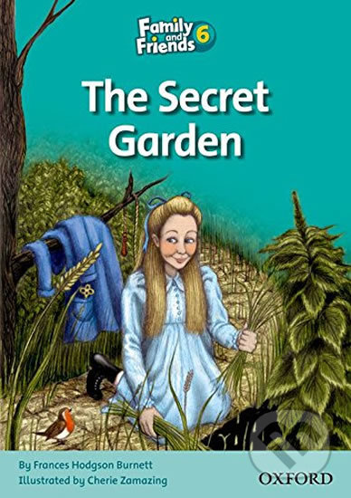 Family and Friends Reader 6b: The Secret Garden - Frances Burnett Hodgson, Oxford University Press, 2010