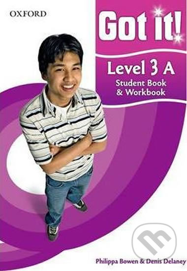 Got It! 3: Student Book A and Workbook with CD-ROM - Philippa Bowen, Oxford University Press, 2011