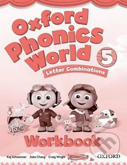 Oxford Phonics World 5: Workbook - Kaj Schwermer, Oxford University Press, 2012