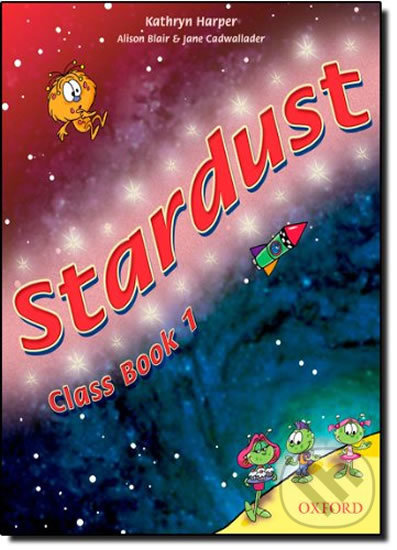 Stardust 1: Class Book - Jane Cadwallader, Alison Blair, Oxford University Press, 2005