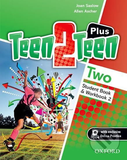 Teen2Teen 2: Plus Pack Student´s Book & Workbook with Online Practice - Allen Ascher, Joan Saslow, Oxford University Press, 2014