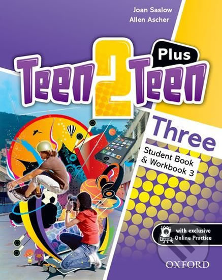 Teen2Teen 3: Plus Pack Student´s Book & Workbook with Online Practice - Allen Ascher, Joan Saslow, Oxford University Press, 2014