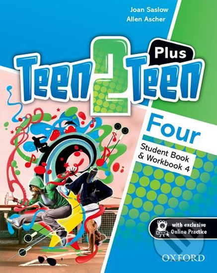 Teen2Teen 4: Plus Pack Student´s Book & Workbook with Online Practice - Allen Ascher, Joan Saslow, Oxford University Press, 2014