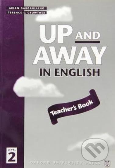 Up and Away in English 2: Teacher´s Book - Terence G. Crowther, Oxford University Press, 1997