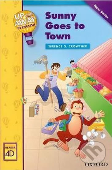 Up and Away Readers 4: Sunny Goes to Town - Terence G. Crowther - kniha z kategorie 1. stupeň