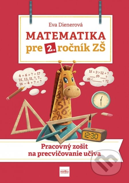 Matematika pre 2. ročník ZŠ: Pracovný zošit  na  precvičovanie učiva - Eva Dienerová, Príroda, 2022