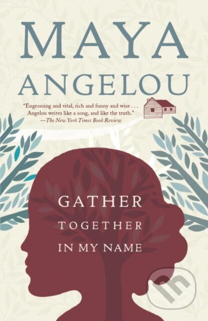 E-kniha: Gather Together in My Name (Maya Angelou). Random House, 2009