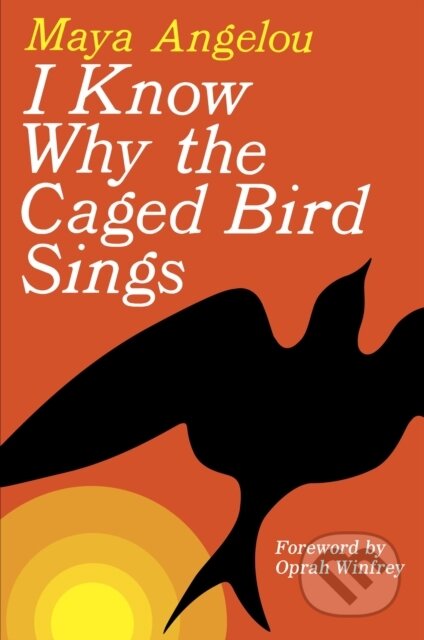 E-kniha: I Know Why the Caged Bird Sings (Maya Angelou)
