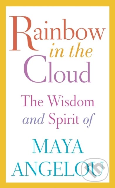 E-kniha: Rainbow in the Cloud (Maya Angelou)
