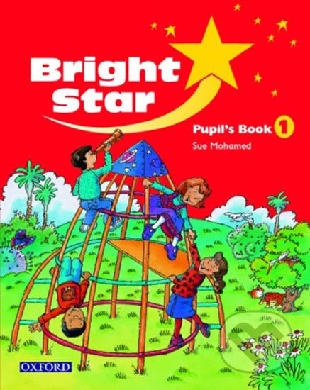 Bright Star 1: Student´s Book - Sue Mohamed, Oxford University Press, 2004