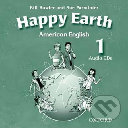 American Happy Earth 1: Class Audio CDs /2/ - Bill Bowler, Oxford University Press, 2008