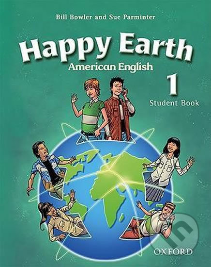 American Happy Earth 1: Student Book - Bill Bowler, Oxford University Press, 2008