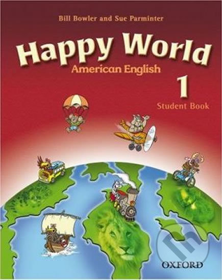 American Happy World 1: Student Book - Bill Bowler, Oxford University Press, 2007